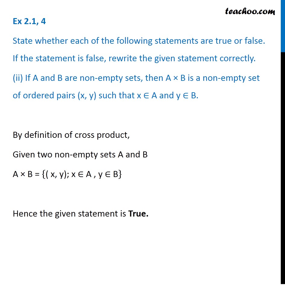 Ex 2.1, 4 - True or False: If A and B are non-empty sets, then A × B