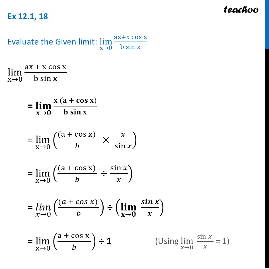 Ex 12.1, 18 - Evaluate lim x->0 ax + x cos x/ b sin x - Ex 12.1