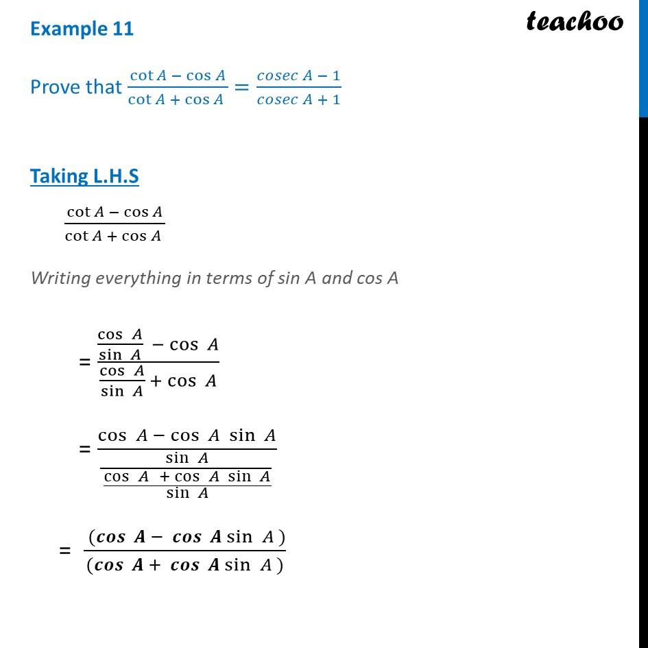 Example 11 - Prove that cot A - cos A / cot A + cos A - Examples