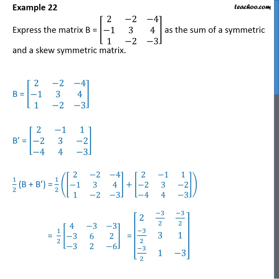 Example 22 - Express matrix B as sum of symmetric and skew