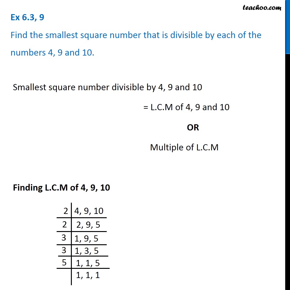 Ex 6.3, 9 - Find the smallest square number that is divisible by