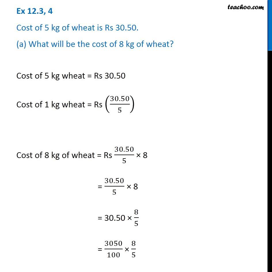 ex-12-3-4-cost-of-5-kg-of-wheat-is-rs-30-50-a-what-will-be-cost