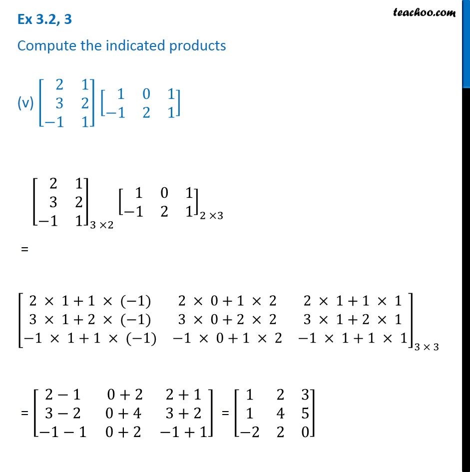 Ex 3.2, 3 (v) - Find the Product of 3x2 and 2x3 Matrices - Teachoo