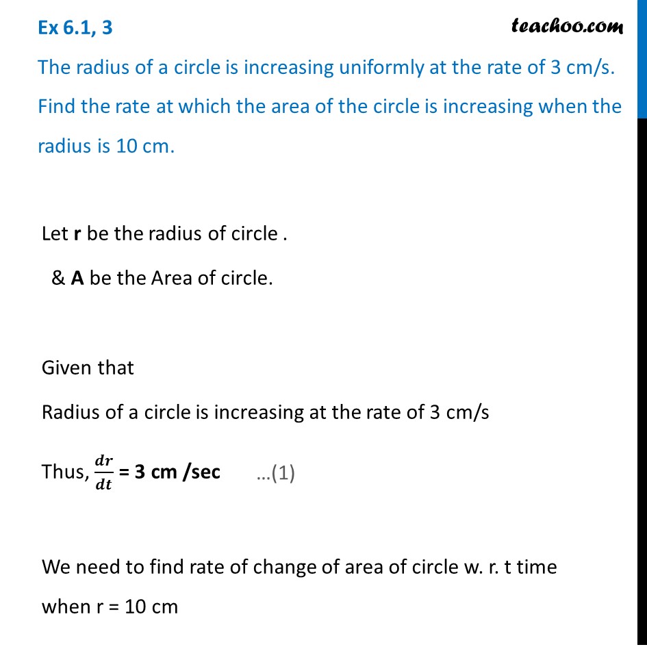 Ex 6.1, 3 - Radius of a circle is increasing uniformly at 3 cm/s