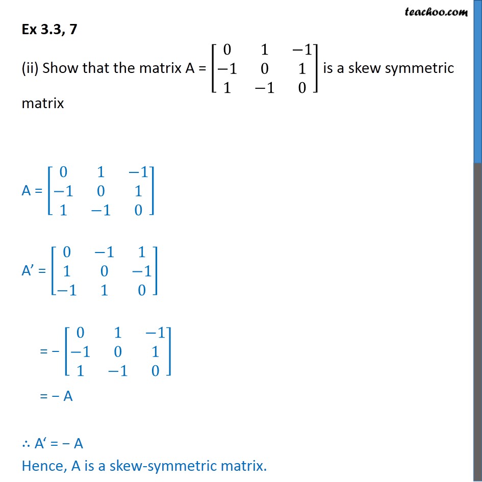 Ex 3.3, 7 - (i) Show That Matrix A Is A Symmetric Matrix - Symmetric A