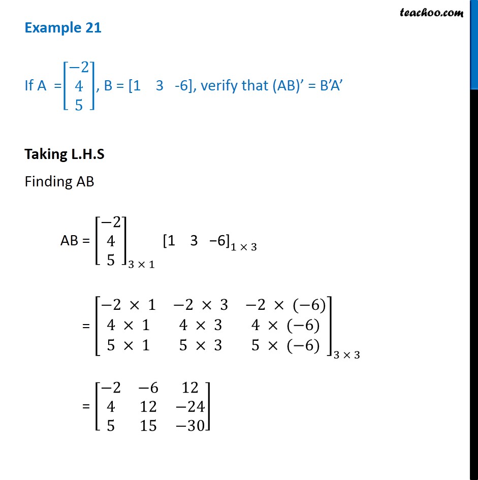 Example 21 - Verify (AB)’ = B’A’ if A = [-2 4 5] B = [1 3 -6]