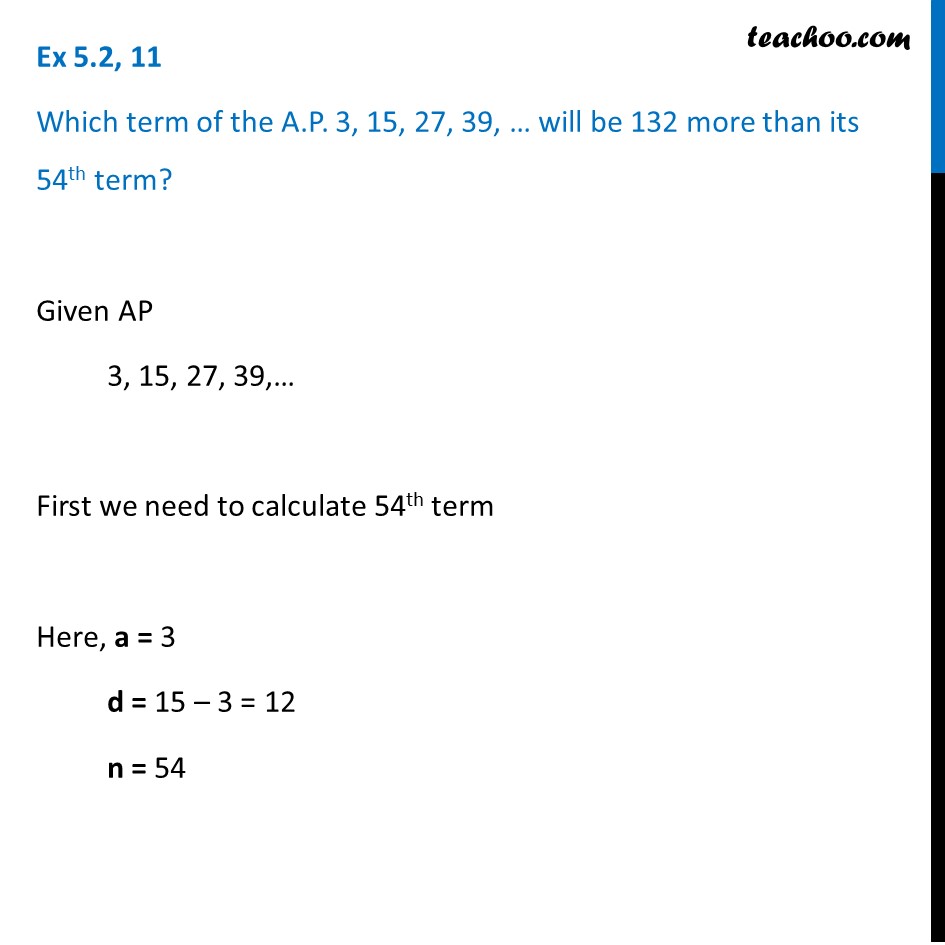 Ex 5.2, 11 - Which term of AP 3, 15, 27, 39,... will be 132