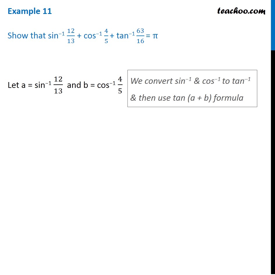 Example 11 - Show Sin-1 12/13 + Cos-1 4/5 + Tan-1 63/16 = Pi