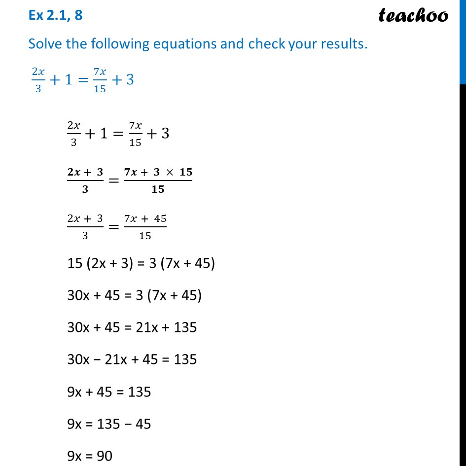 Ex 2.1, 8 - Solve 2x/3 + 1 =7x /15 + 3 - Chapter 2 NCERT Maths