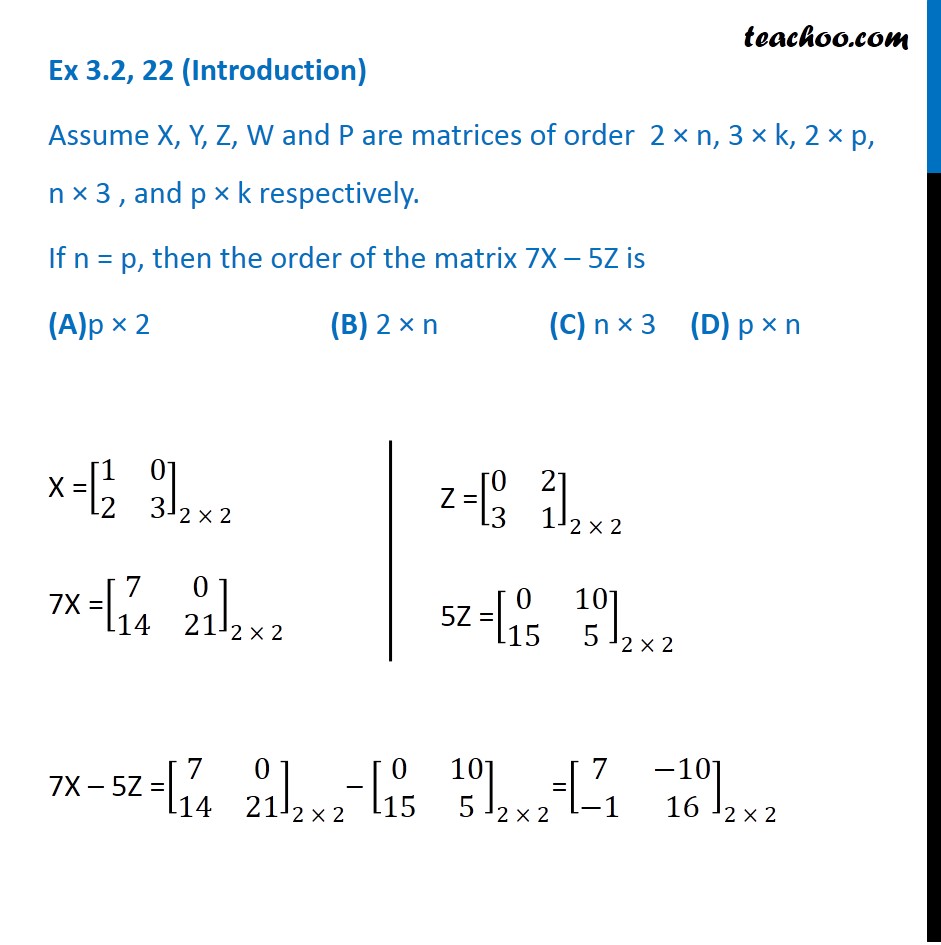 Ex 3.2, 22 - If n = p, the order of matrix 7X - 5Z is - Ex 3.2