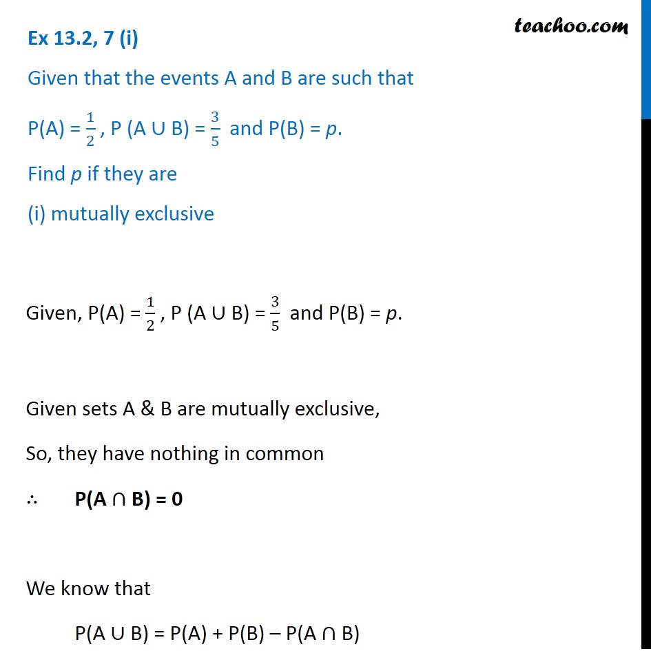 Ex 13.2, 7 - If P(A) = 1/2, P(AUB) = 3/5, P(B) = P. Find P