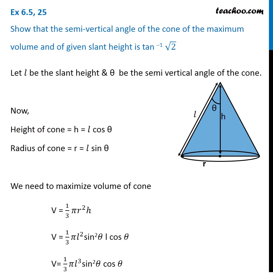 ex-6-5-25-show-that-semi-vertical-angle-of-cone-of-max-volume