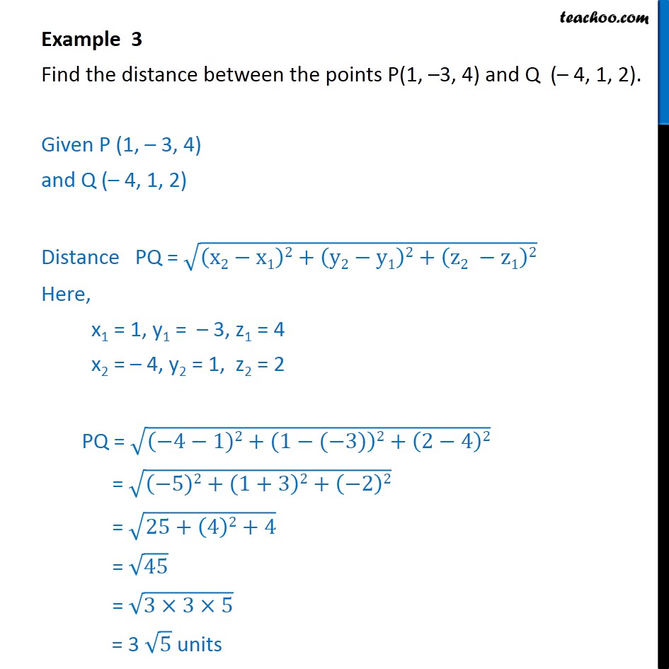 Example 3 - Find Distance Between P(1, -3, 4), Q(-4, 1, 2)