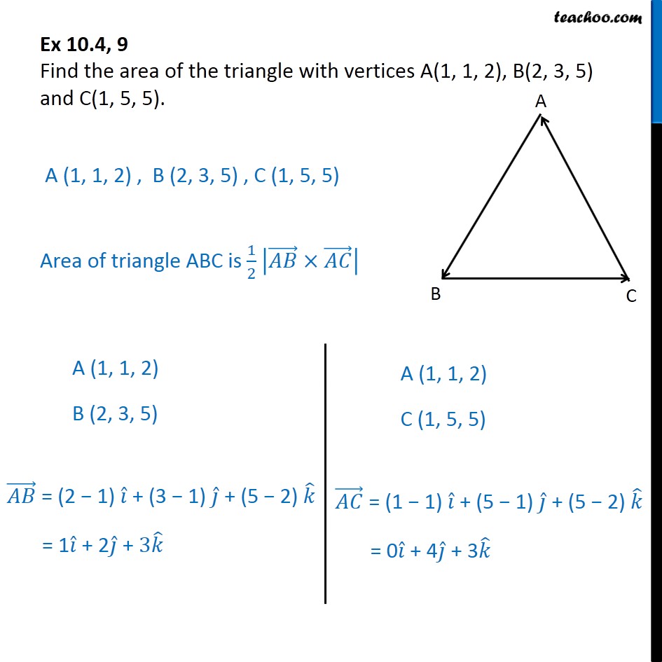 Ex 10.4, 9 Find area of triangle A(1, 1, 2), B(2, 3, 5)