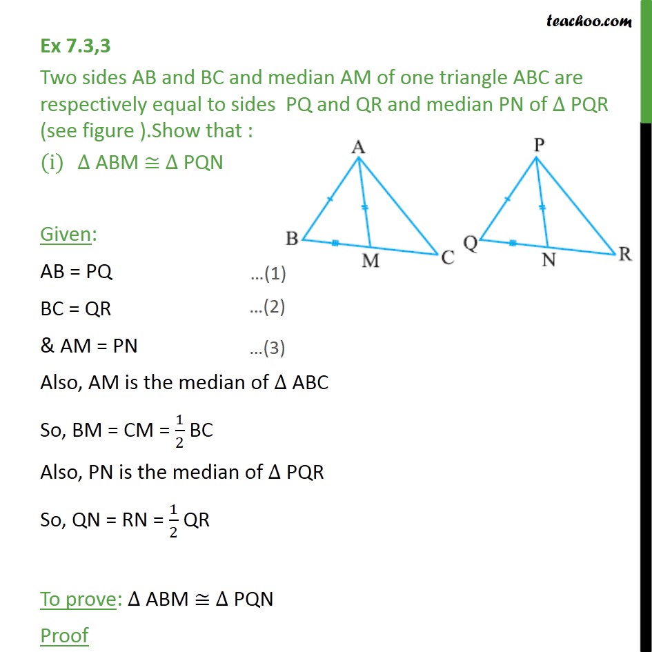 Ex 7.3, 3 - Two sides AB, BC & median AM of one triangle ABC - SSS