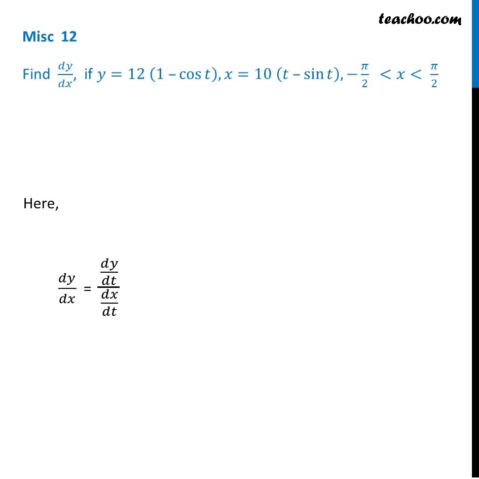 Misc 12 - Find dy/dx, if y =12 (1 - cos t), x = 10 (t-sin t)
