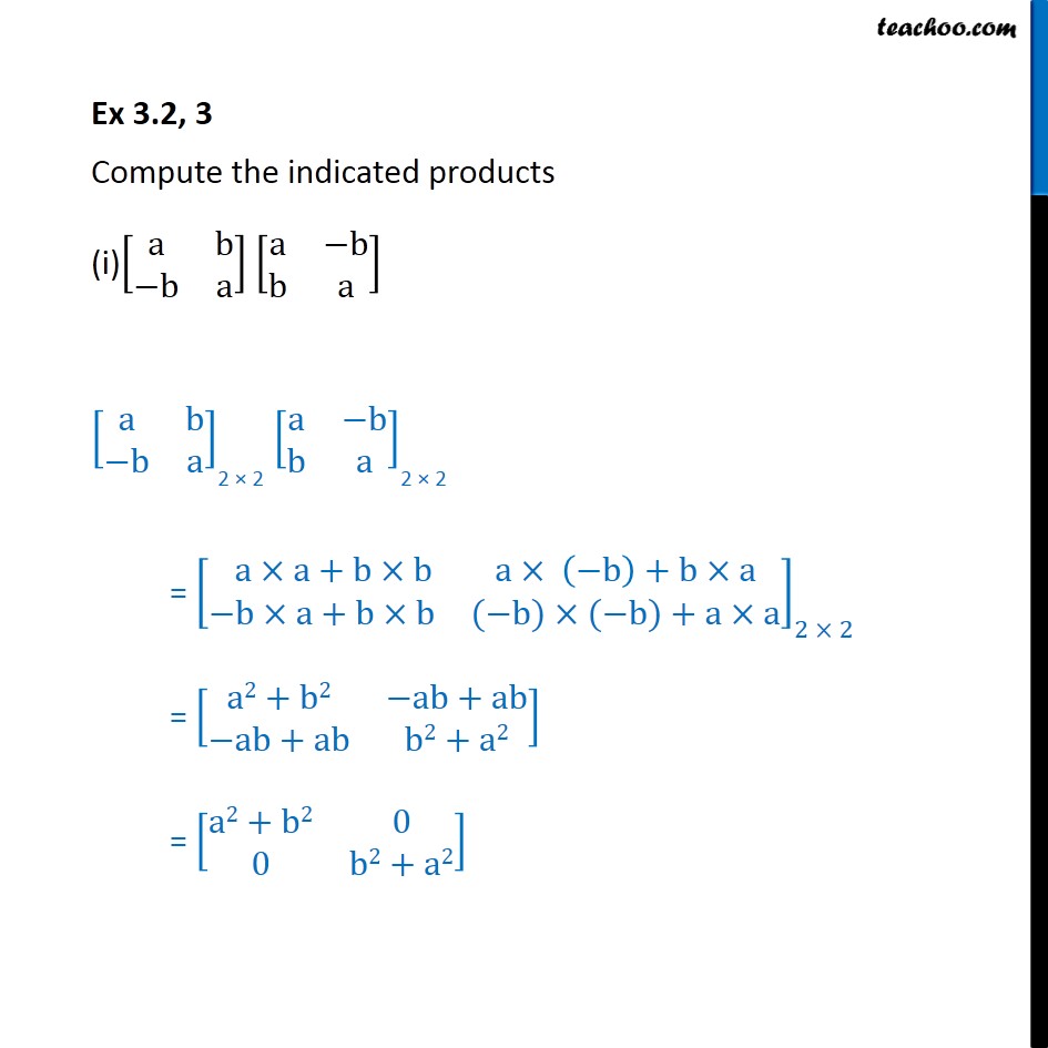 Ex 3.2, 3 - Compute The Products (i) [a B -b A] [a -b B A]