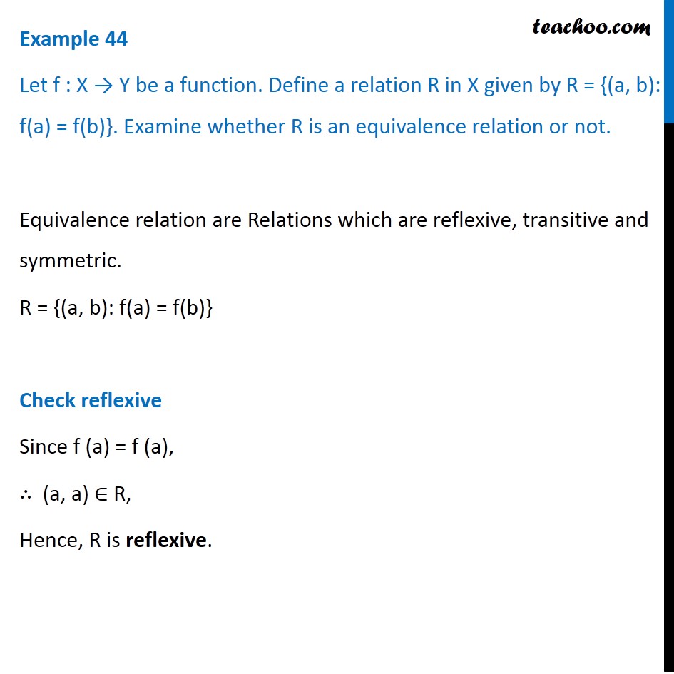 Example 44 - Let R = {(a, b): f(a) = f(b)}. Examine equivalence