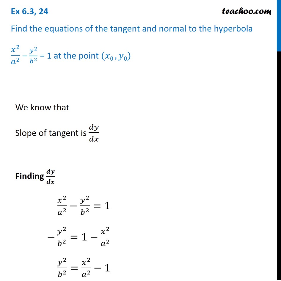 Ex 6.3, 24 - Find equations of tangent and normal to hyperbola