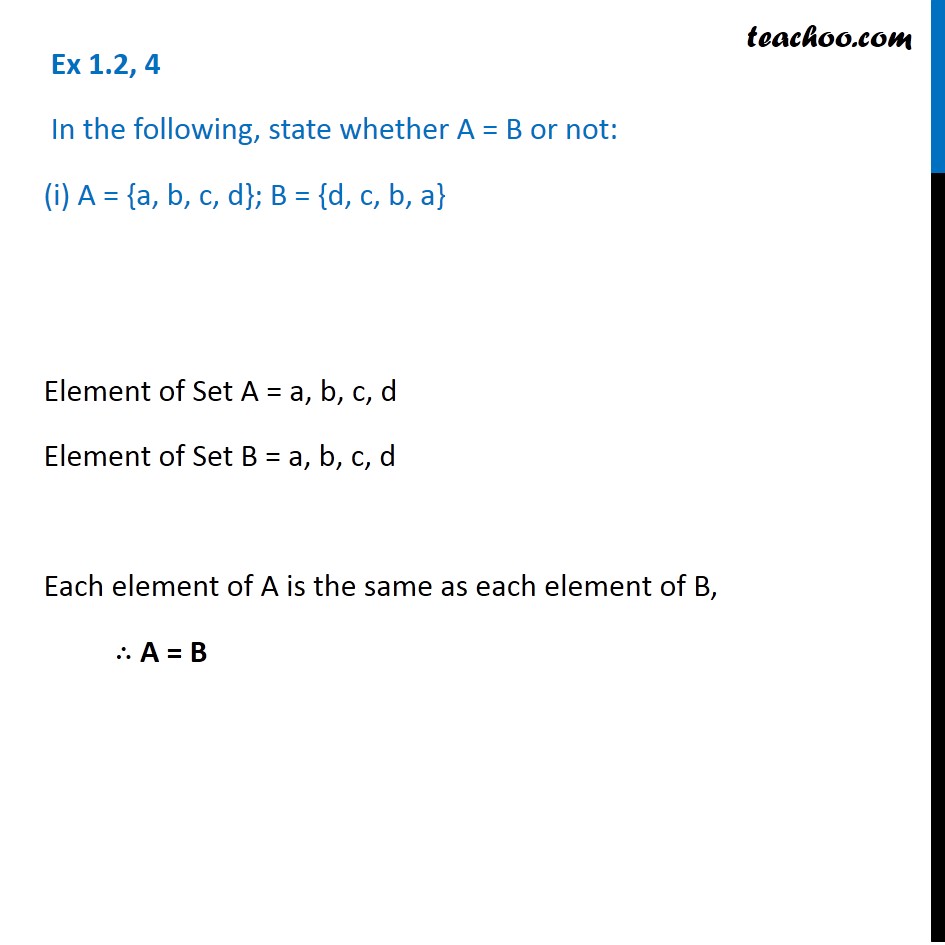 Ex 1.2, 4 - State whether A = B or not (i) A = {a, b, c, d}