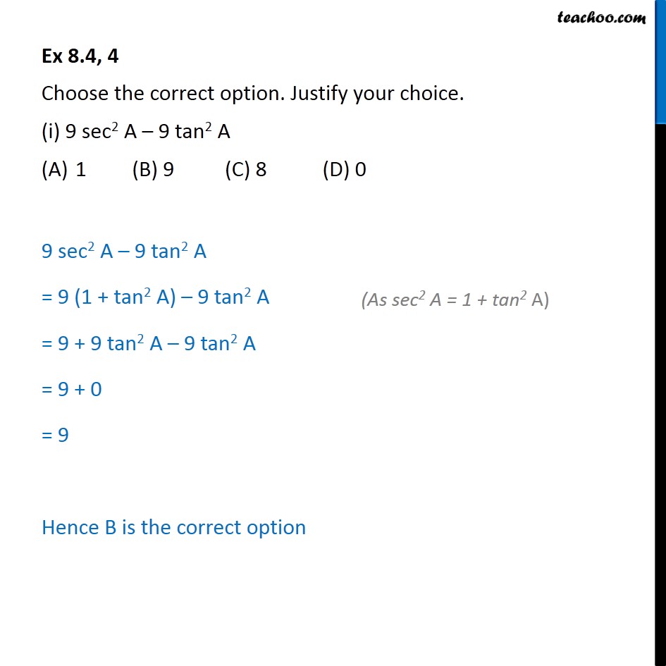 Ex 8.4, 4 - (i) 9 sec2 A – 9 tan2 A (A) 1 (B) 9 (C) 8 - Ex 8.4