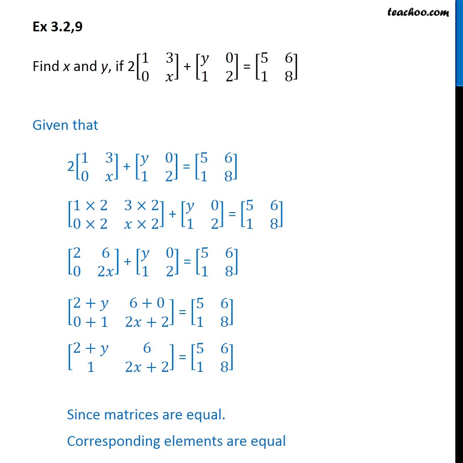Ex 3.2, 9 - Find x and y, if 2 [ 1 3 0 x] + [y 0 1 2] - Ex 3.2