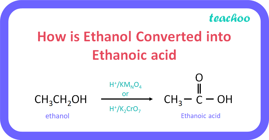 Why Is Conversion Of Ethanol To Ethanoic Acid Considered An Oxidation 6695