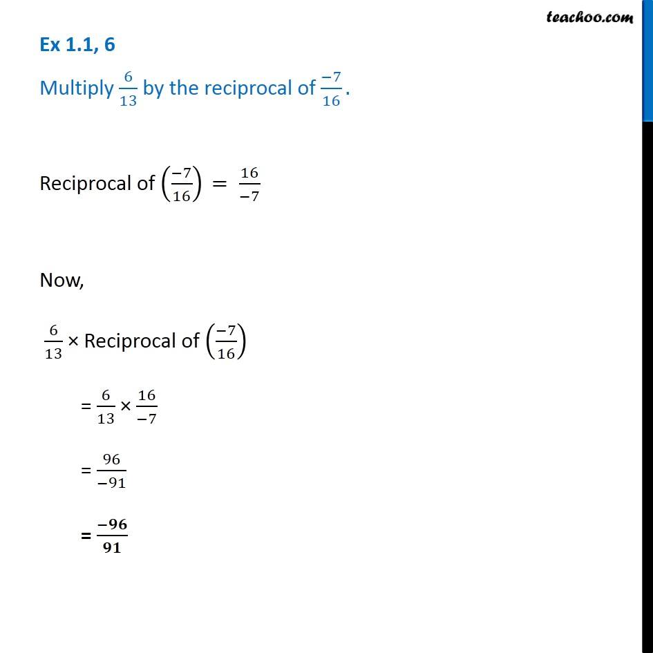 Ex 1.1, 6 - Multiply 6/17 by the reciprocal of -7/16 - Chapter 1