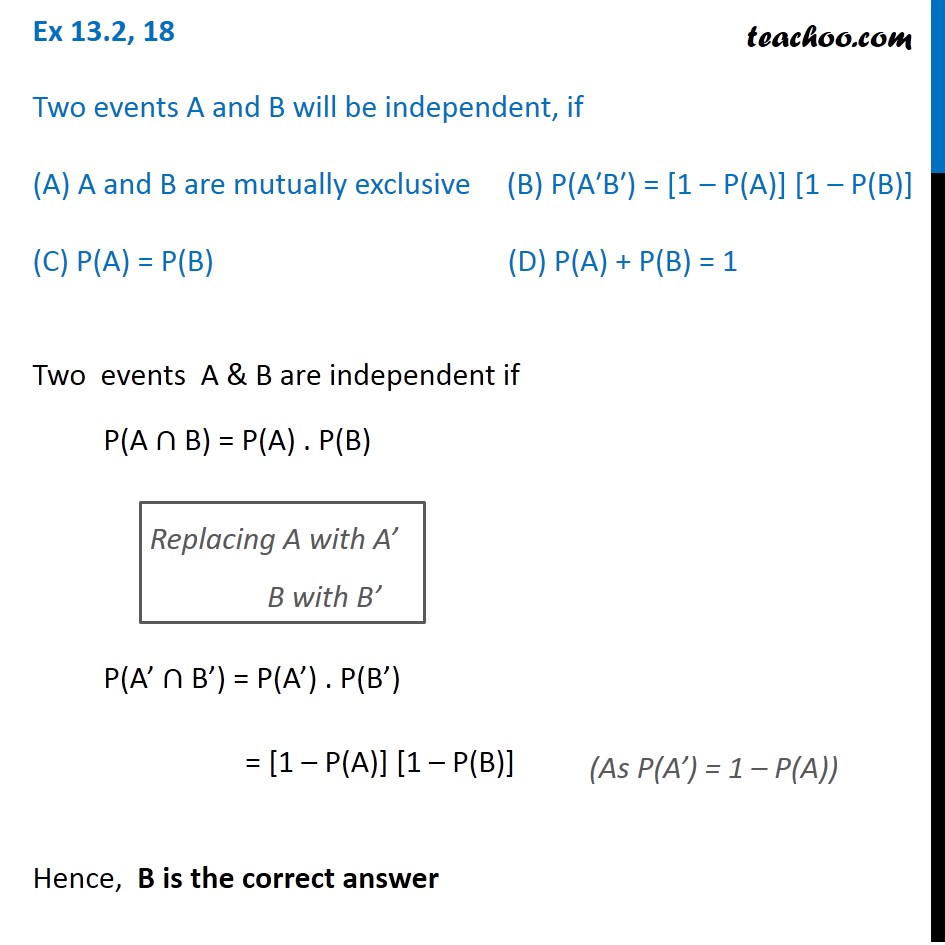 Ex 13.2, 18 (MCQ) - Two Events A And B Will Be Independent, If