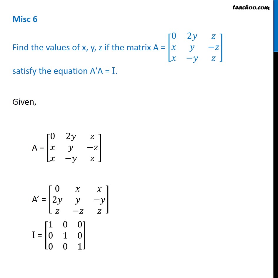 Misc 6 - Find x, y, z if the matrix A satisfies A'A = I - Miscellaneou
