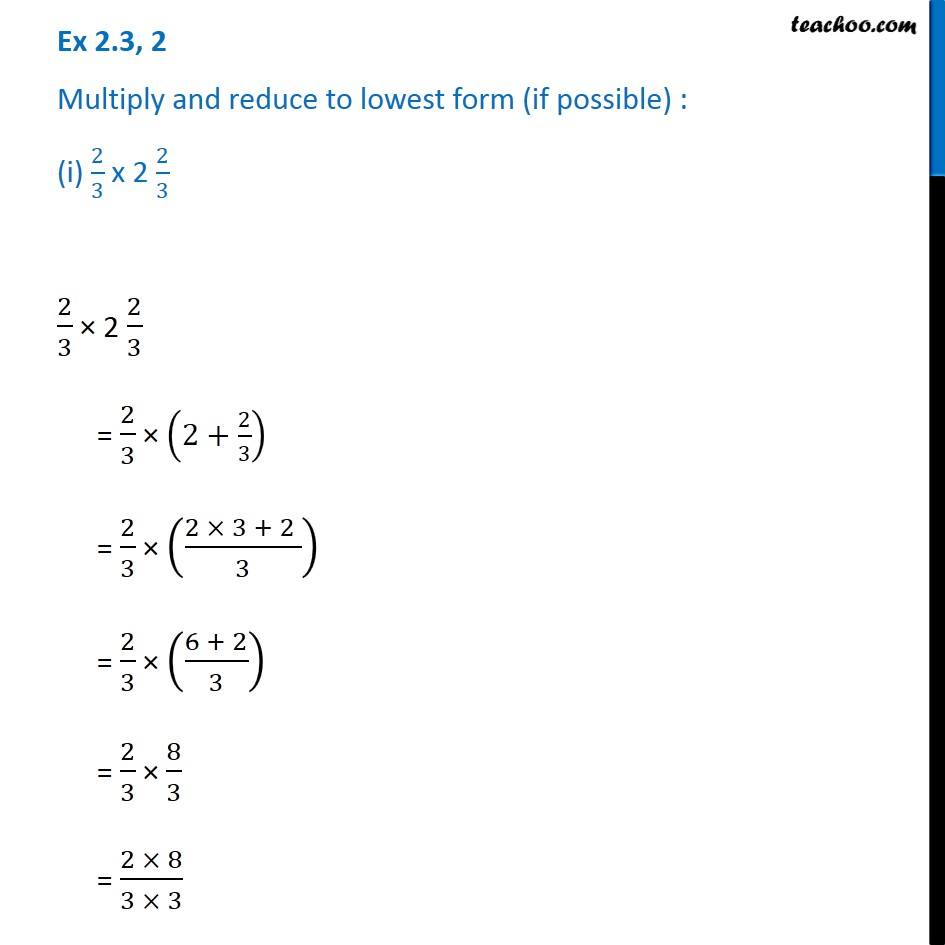 Ex 2.3, 2 - Multiply and reduce to lowest form (i) 2/3 x 2 2/3 (ii) 2/