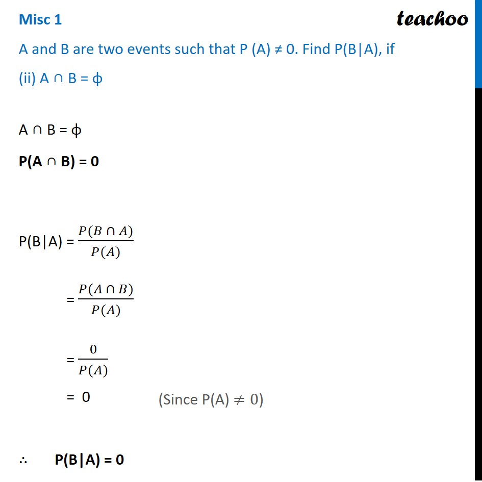 Misc 1 (ii) - Find P(B|A), If (ii) A ∩ B = ∅ = Null Set - Probability