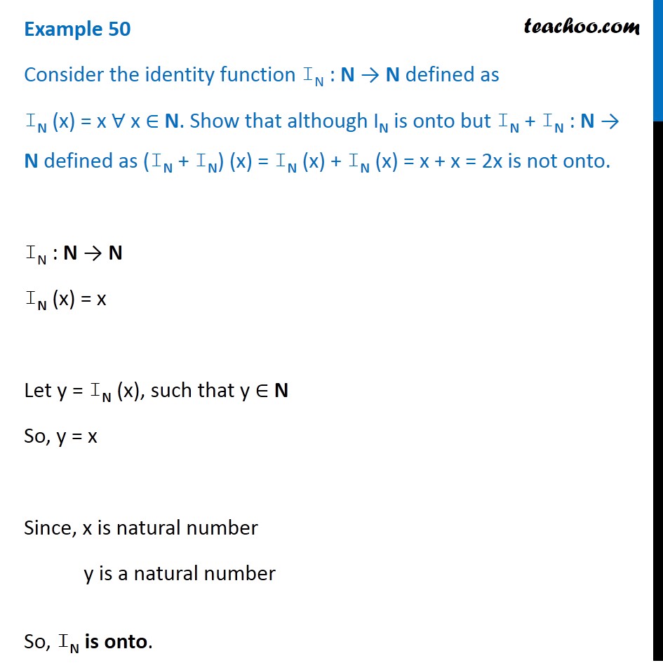 Example 50 - Consider Identity function In = X. Show that In is onto