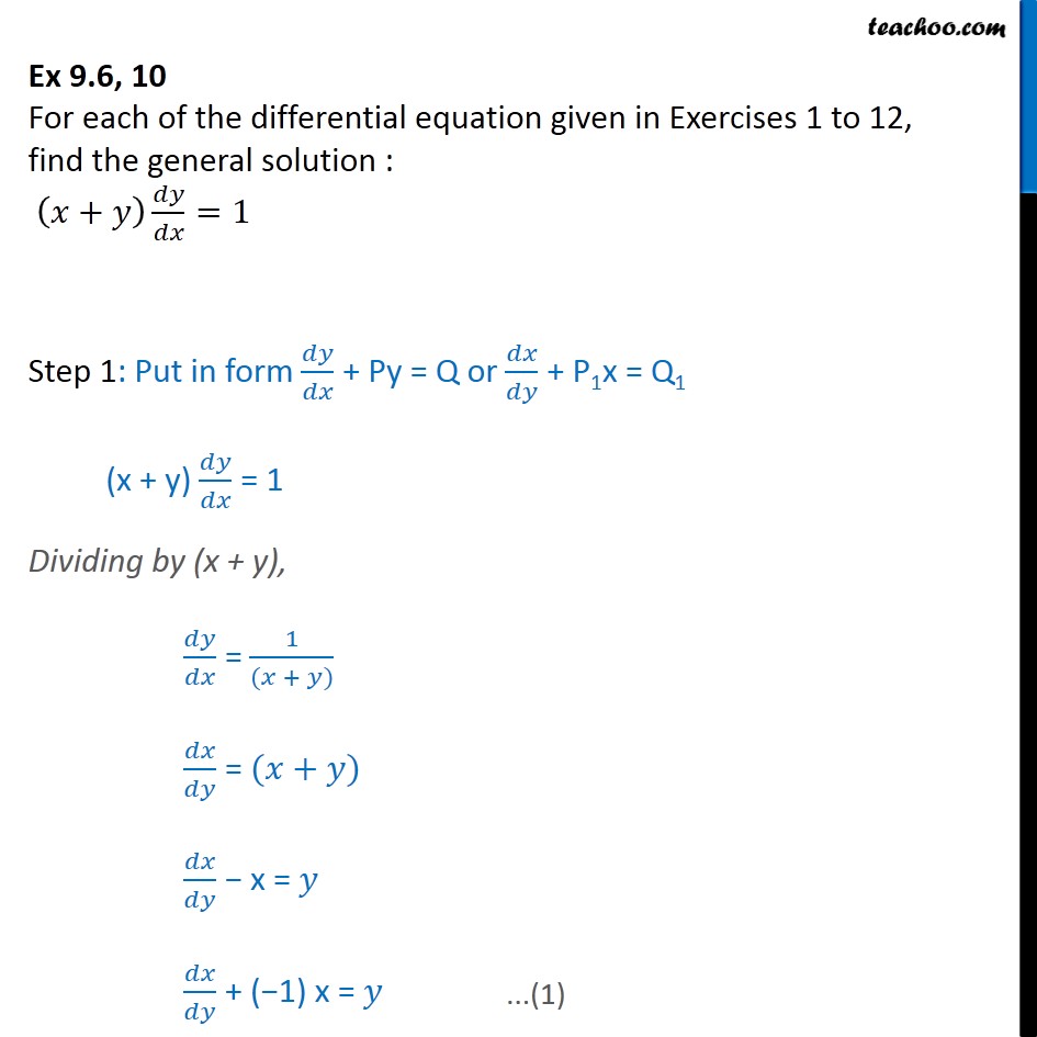 Ex 9.6, 10 - Find general solution: (x + y) dy/dx = 1 - Ex 9.6