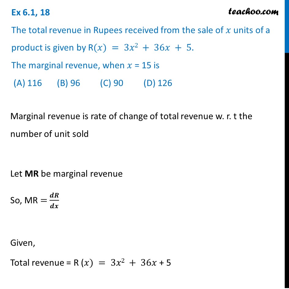 Ex 6.1, 18 - Total revenue is given by R(x) = 3x^2 + 36x + 5. Marginal