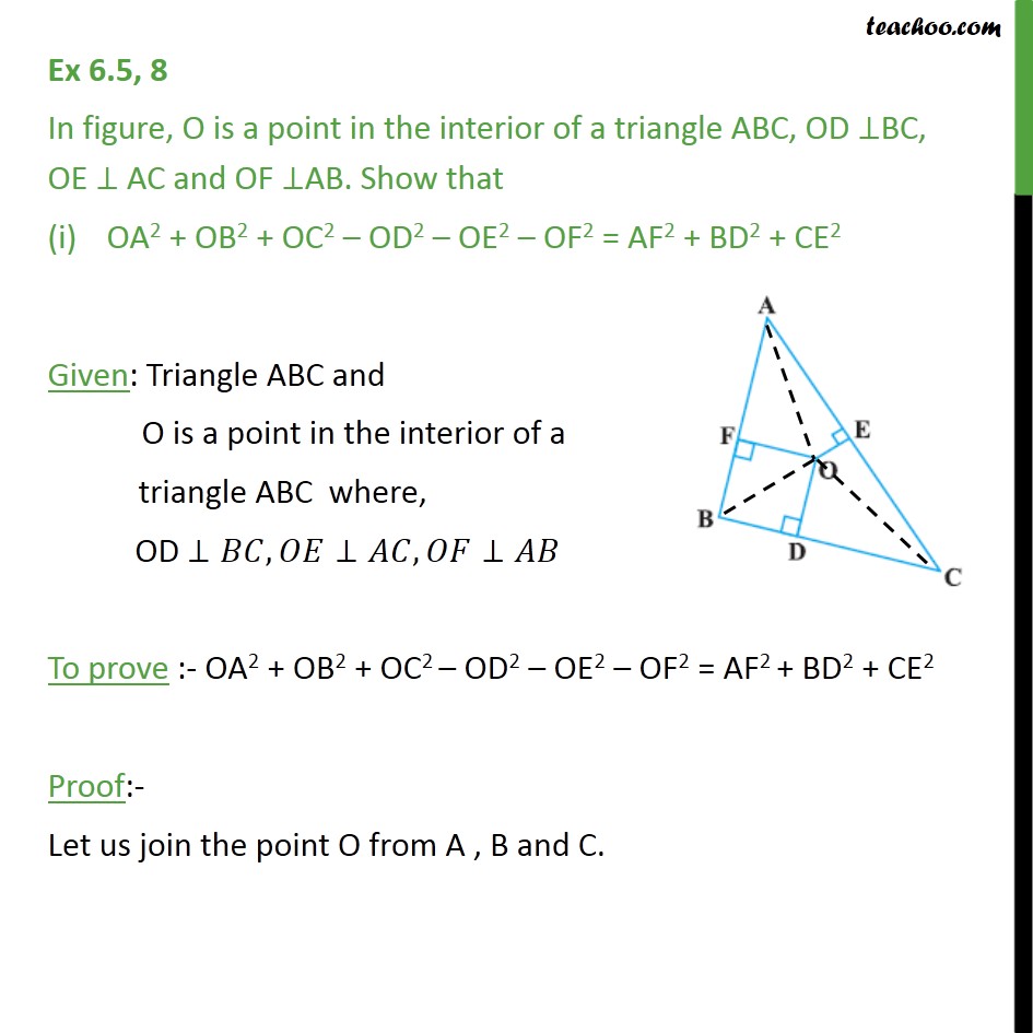 Ex 6.5, 8 - O is a point in interior of a triangle ABC, Show - Pythagoras Theoram - Proving