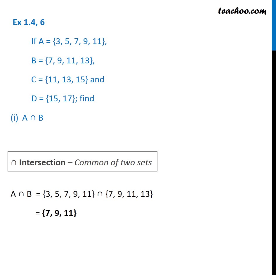 Ex 1.4, 6 - If A = {3, 5, 7, 9, 11}, B = {7, 9, 11, 13} - Ex 1.4