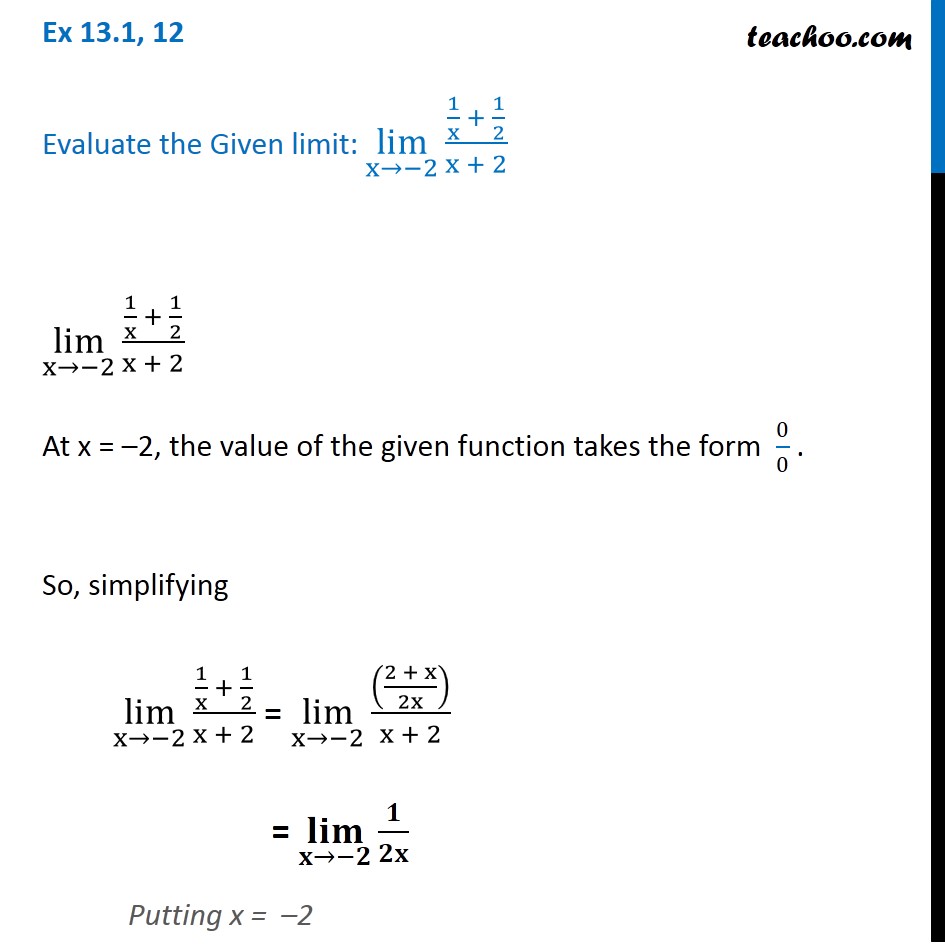Ex 13.1, 12 Class 11 Maths - Find Limit x->-2  (1/x + 1/2) / x+2