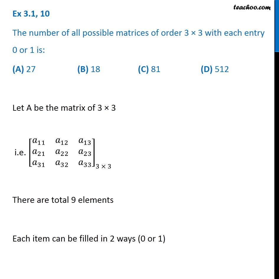 Ex 3.1, 10 - Number of matrices of order 3 x 3, entry 0 or 1