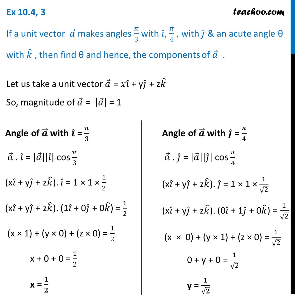 Ex 10 4 3 If A Unit Vector A Makes Angles Pi 3 With I Pi 4