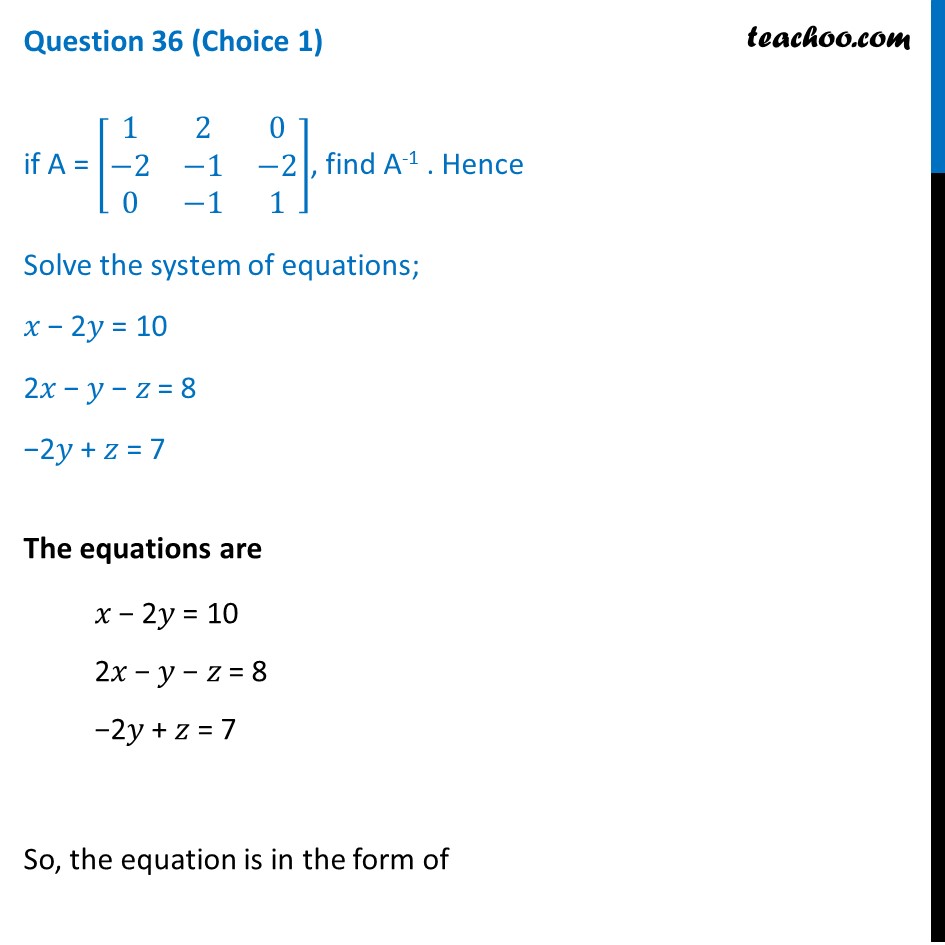 If A Find A 1 Hence Solve The System Of Equations X 2y 10