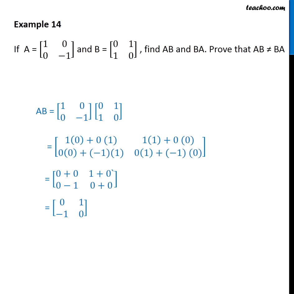 Example 14 - If A = [1 0 0 -1], B = [0 1 1 0], Find AB, BA