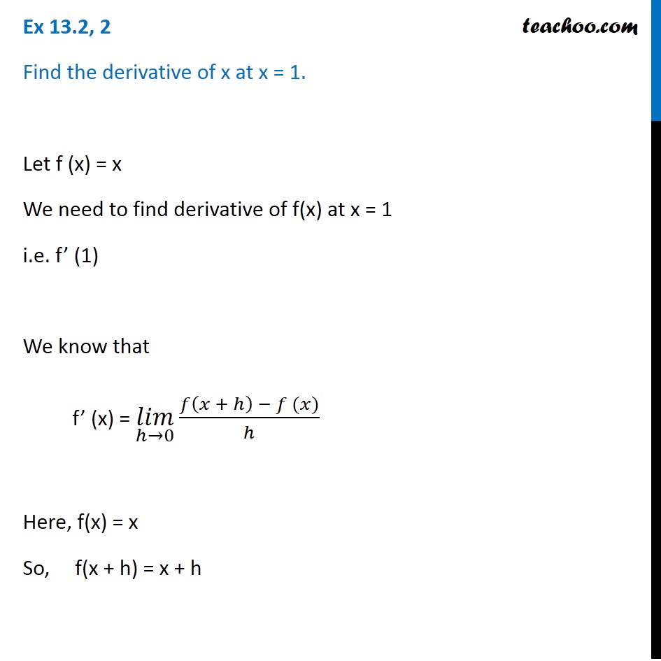 Ex 13.2, 2 - Find derivative of x at x = 1 - Class 11 Limits