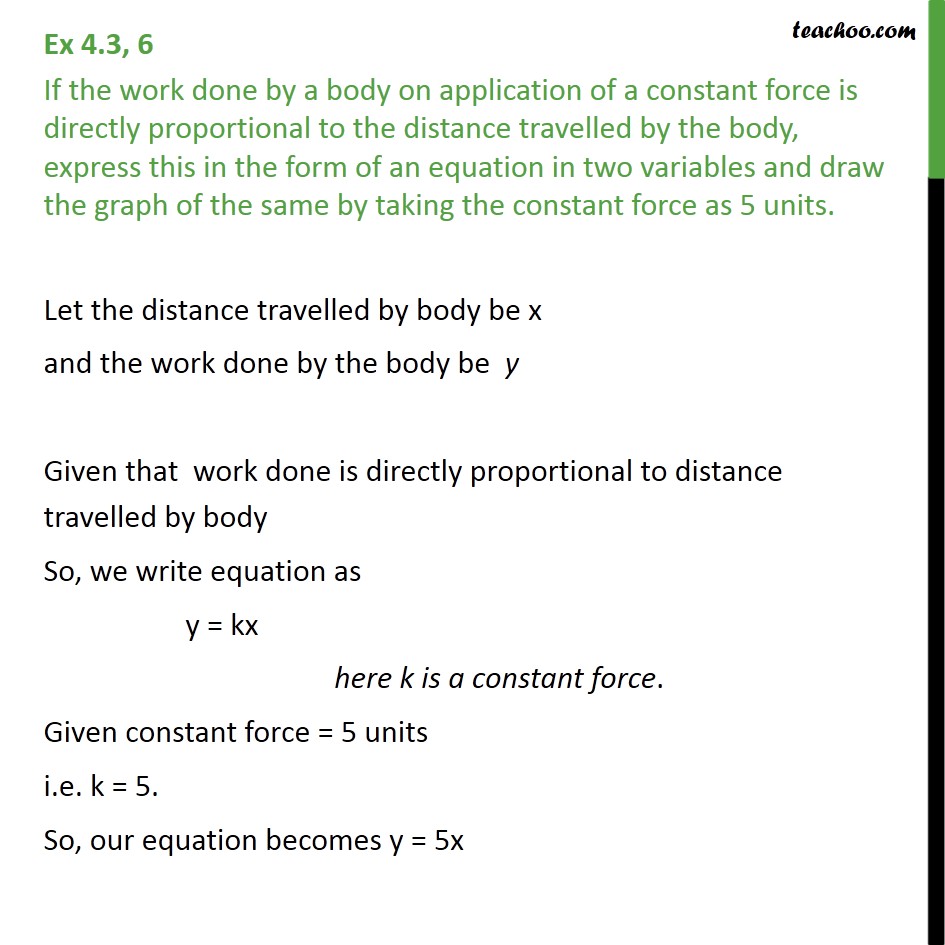 Ex 4.3, 6 - If the work done by a body on application - Forming Equations and drawing graph 