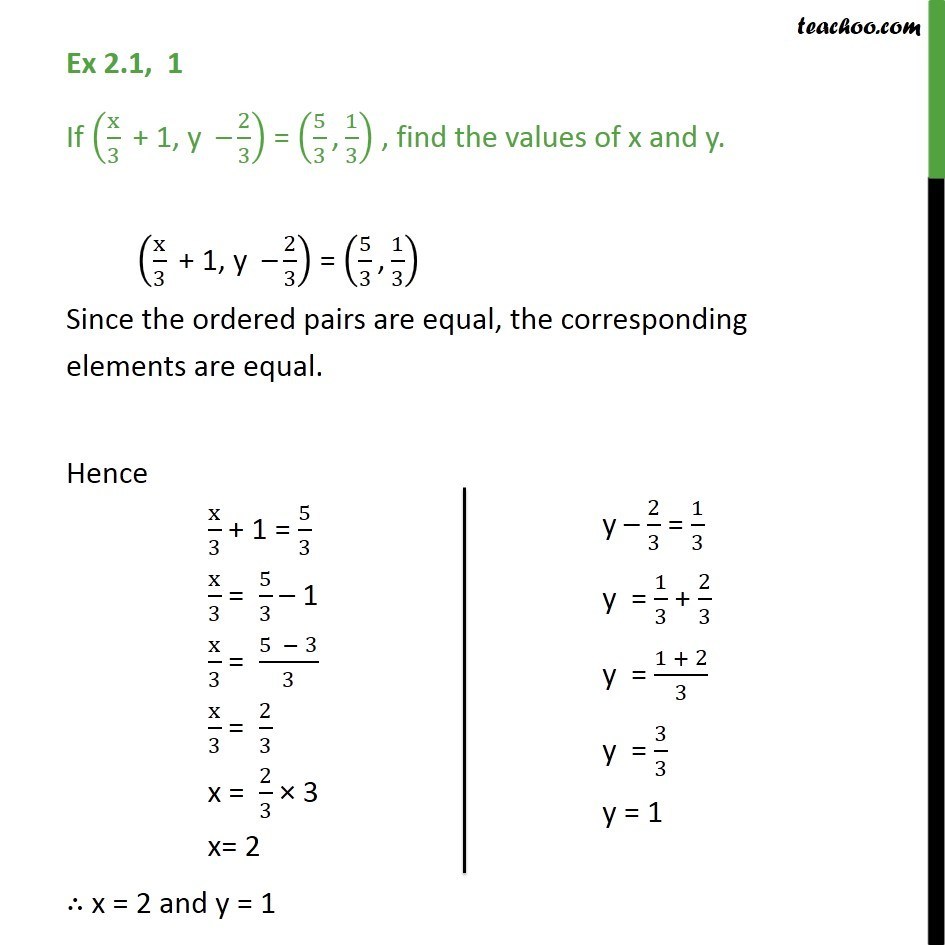 Ex 2.1, 1 If (x/3 + 1, y 2/3) = (5/3, 1/3) find x and y