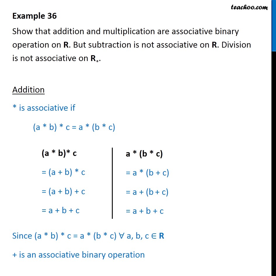 Example 36 - Show addition, multiplication are associative on R - Whether binary commutative/associative or not