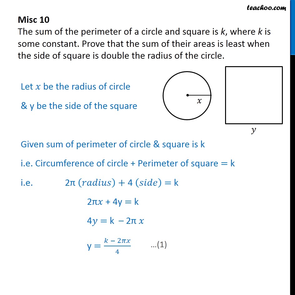 Misc 10 - Sum of perimeter of a circle and square is k - Miscellaneous