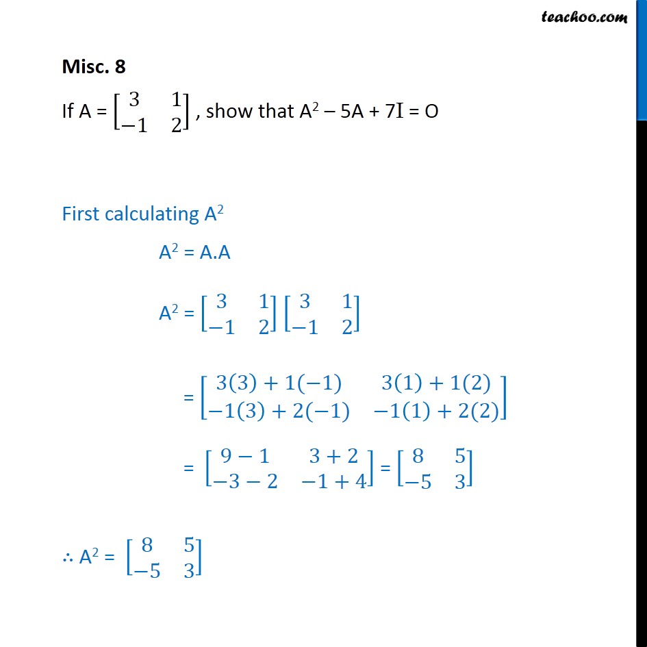 Misc 8 - Show that A2 - 5A + 7I = O, if A = [3 1 -1 2] - Miscellaneous