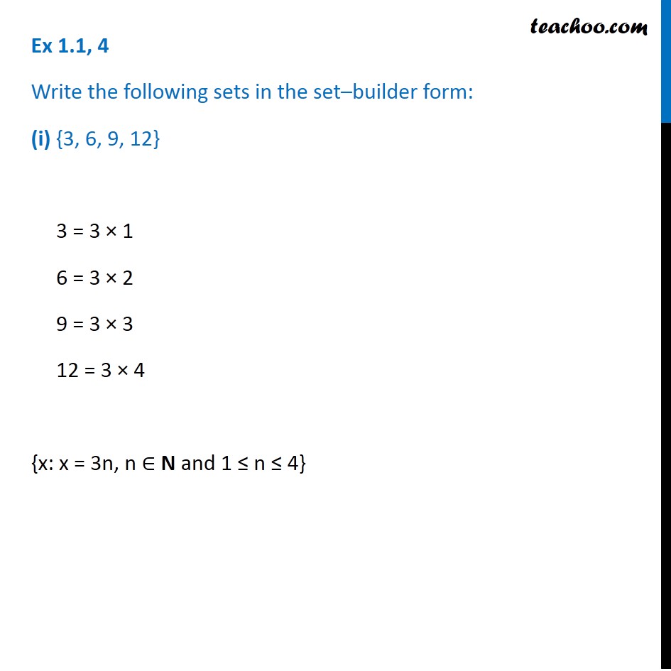 Ex 1.1, 4 (i) Write in setbuilder form {3, 6, 9, 12} Teachoo