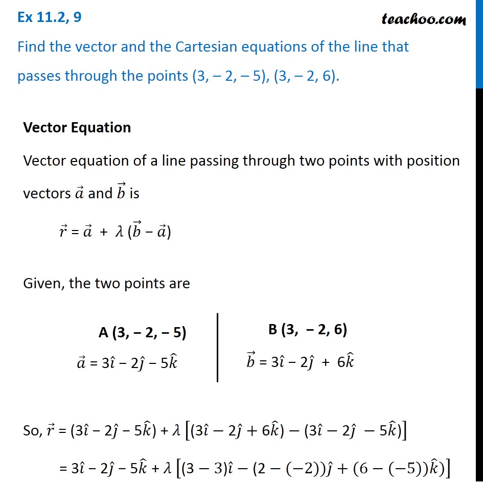 Ex 11.2, 9 - Find vector and Cartesian equations of line